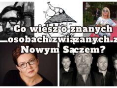 quiz - co wiesz o znanych osobach związanych z Nowym Sączem
