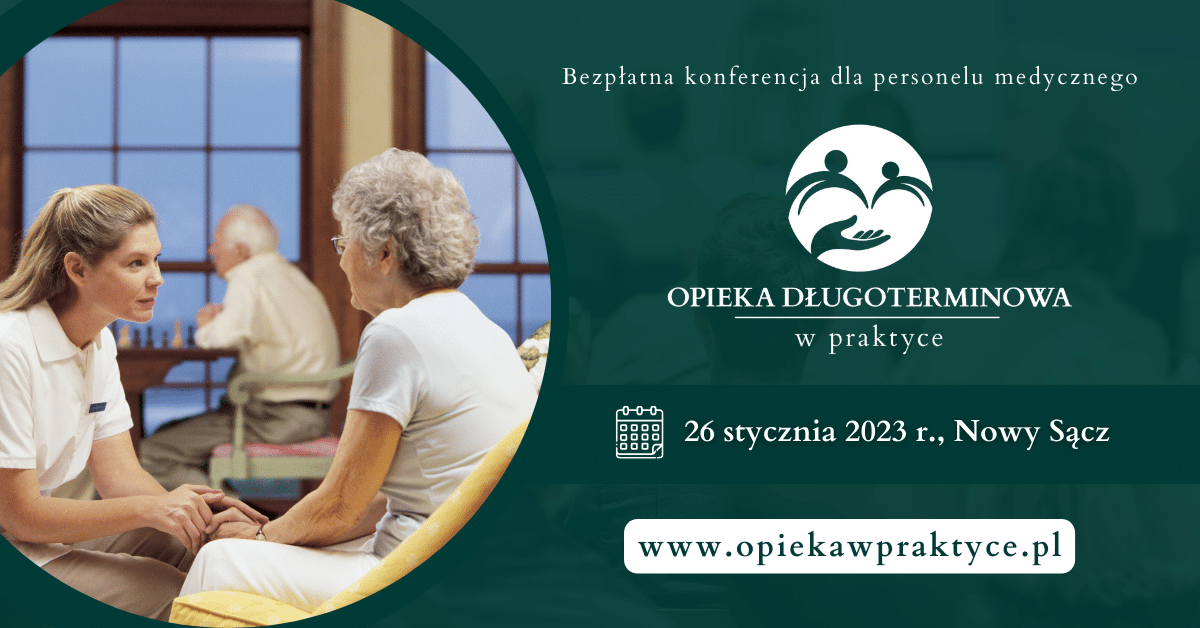 Opieka Długoterminowa w Praktyce konferencja Nowy Sącz 26.01.2023