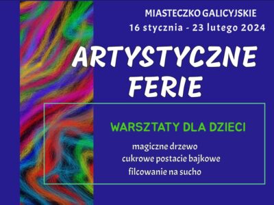 artystyczne ferie Nowy Sącz Miasteczko Galicyjskie