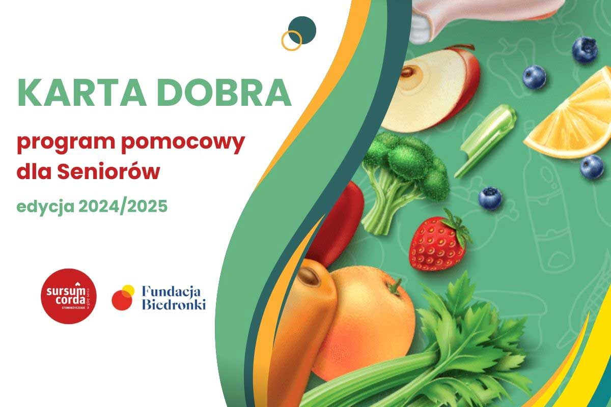 Program Karta Dobra - Fundacja Biedronka, Stowarzyszenie Sursum Corda - program pomocowy dla seniorów edycja 2024/2025