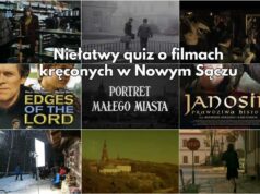 quiz filmowy o obrazach kręconych w Nowym Sączu i okolicach