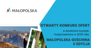 otwarty konkurs ofert w dziedzinie turystyki i krajoznawstwa pn. „Małopolska Gościnna" 2025