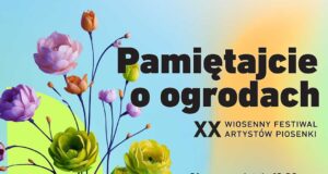 XX Festiwal Artystów Piosenki "Pamiętajcie o ogrodach"