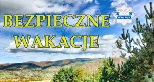 bezpieczne wakacje 2025 - policyjna akcja na Sądecczyźnie