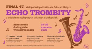 Echo Trombity 2025. 47. Małopolski Festiwal Orkiestr Dętych ECHO TROMBITY | FINAŁ. Miasteczko Galicyjskie w Nowym Sączu