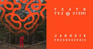 Janosik. Przebudzenie. Spektakl - Tetar Tej Ziemi - skansen w Nowym Sączu