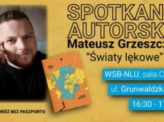 Podróż bez paszportu. Spotkanie autorskie z Mateuszem Grzeszczukiem, WSB-NLU Nowy Sącz, 13 czerwca