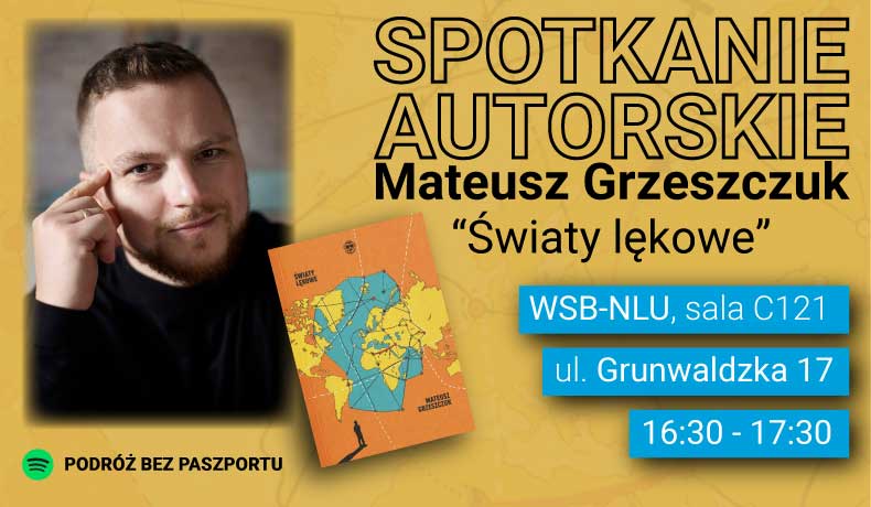 Podróż bez paszportu. Spotkanie autorskie z Mateuszem Grzeszczukiem, WSB-NLU Nowy Sącz, 13 czerwca