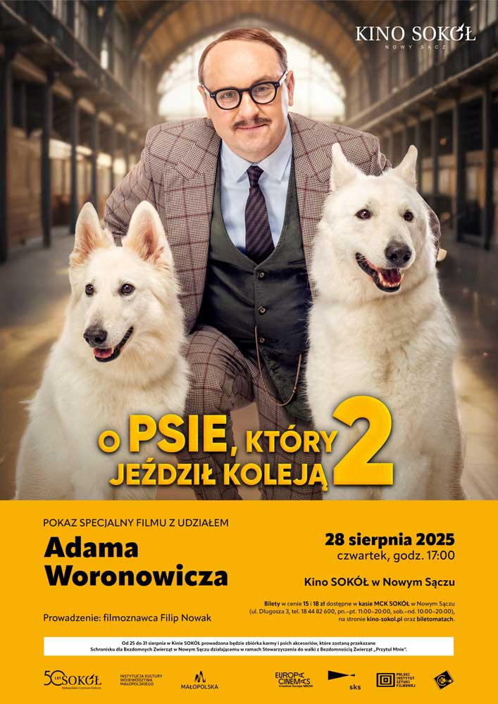 O psie, który jeździł koleją 2 – pokaz specjalny w kinie Sokół w Nowym Sączu z udziałem Adama Woronowicza