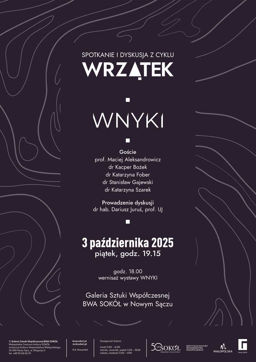 Wernisaż wystawy WNYKI połączony jest z panelem dyskusyjnym z cyklu WRZĄTEK. Galeria Sztuki Współczesnej BWA Sokół w Nowym Sączu
