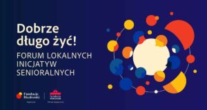 Także w Nowym Sączu debatowano przed ogólnopolskim Forum Lokalnych Inicjatyw Senioralnych Dobrze długo żyć! Forum Lokalnych Inicjatyw Senioralnych