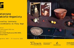 Katarzyna Makieła-Organisty - „Szczeliny istnienia. W oczekiwaniu na Plecy Boga”. Wernisaż wystawy w BWA Sokół 5 grudnia o godz. 18:00