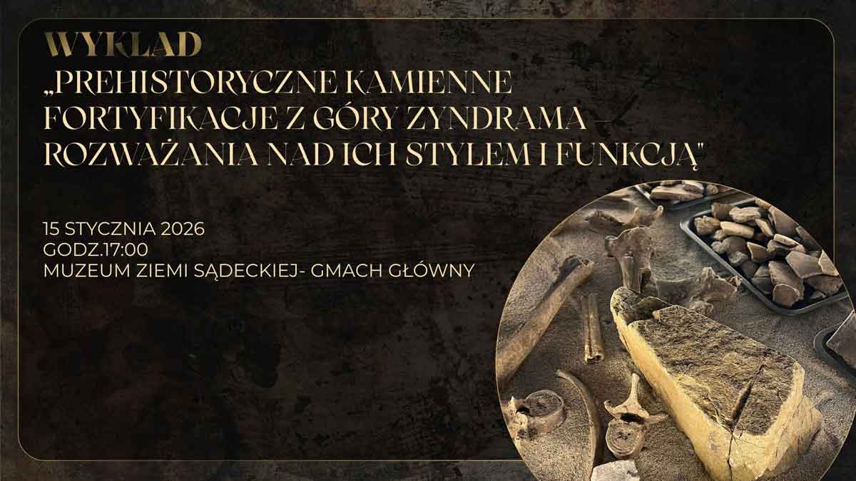 fortyfikacje Góry Zyndrama - wykład w Muzeum Ziemi Sądeckiej