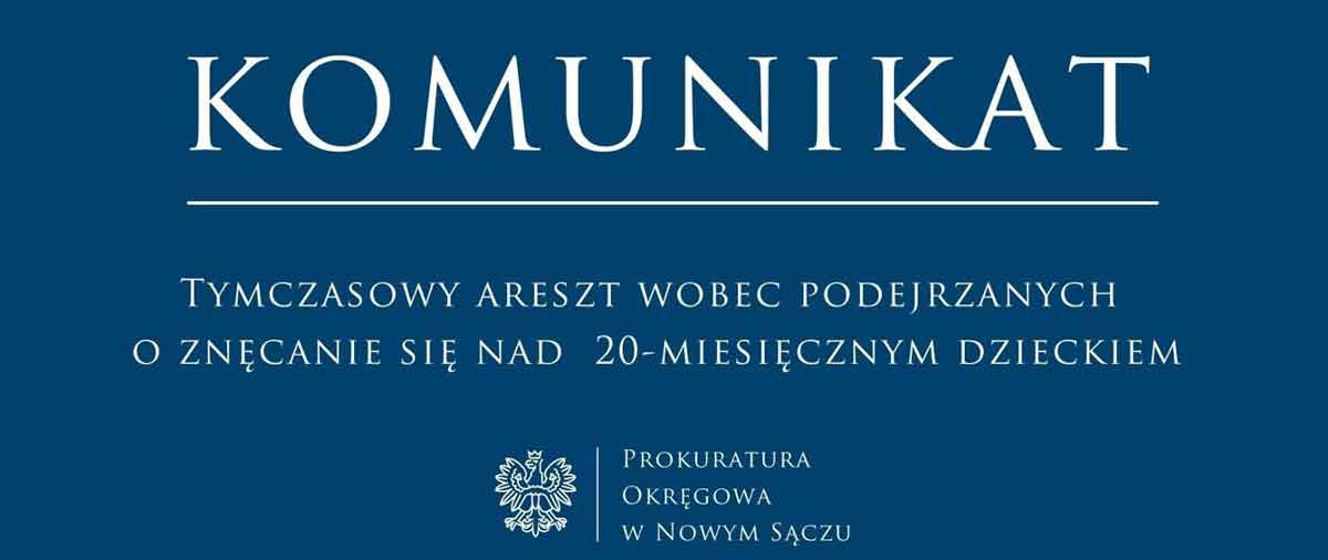 Areszt dla podejrzanych o znęcanie się nad 20-miesięcznym dzieckiem - komunikat prokuratury w Nowym Sączu