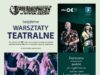 bezpłatne warsztaty teatralne. Michał Kościuk i Marcin Piotrowiak. Miejski Ośrodek Kultury w Nowym Sączu