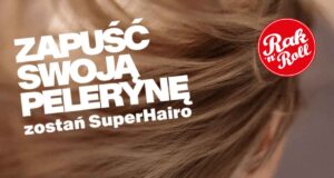 Zostań SuperHairo! Zapuść włosy dla podopiecznych Fundacji Rak’n’Roll Fundacja Rak’n’Roll od 2011 roku aktywnie wspiera osoby w trakcie leczenia onkologicznego, przekazując im bezpłatne peruki z włosów darczyńców - SuperHairo
