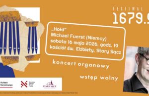 Koncert organowy pt. „Hołd” w ramach Festiwalu 1679.org w kościele św Elżbiety w Starym Sączu zagra Michael Fuerst z Niemiec