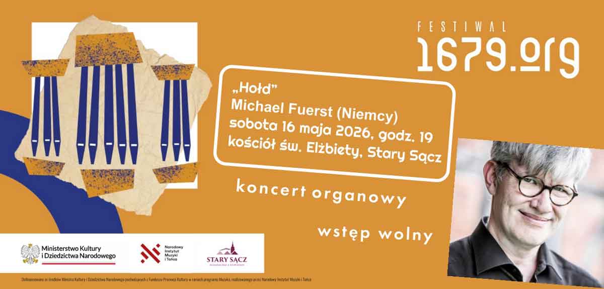 Koncert organowy pt. „Hołd” w ramach Festiwalu 1679.org w kościele św Elżbiety w Starym Sączu zagra Michael Fuerst z Niemiec