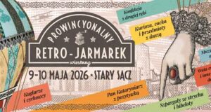 Prowincyonalny Retro-Jarmarek wraca do Starego Sącza. Przed nami majowa odsłona Stary Sącz, retro-jarmarek maj 2026