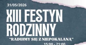 XIII Festyn Rodzinny „Radujmy się z Niepokalaną” XIII Festyn Rodzinny „Radujmy się z Niepokalaną”, Nowy Sącz 31 maja 2026 - plakat