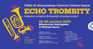 Finał 48. Małopolskiego Festiwalu Orkiestr Dętych Echo Trombity - Miasteczko Galicyjskie w Nowym Sączu - plakat