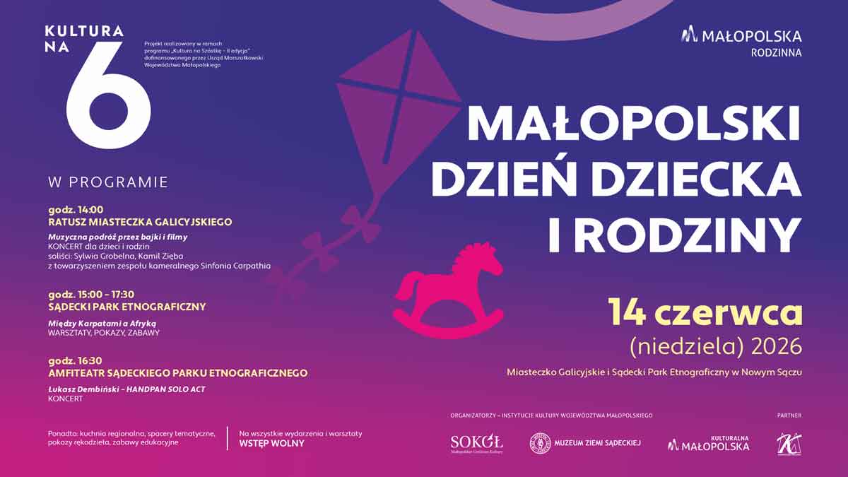 Małopolski Dzień Dziecka i Rodziny - Sądecki Park Etnograficzny, Miasteczko Galicyjskie - program wydarzeń