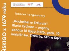 18 lipca w Kościele św. Elżbiety w Starym Sączu Maria Erdman, w ramach Festiwalu 1679.org, zagra na XVII-wiecznych organach Głowińskiego