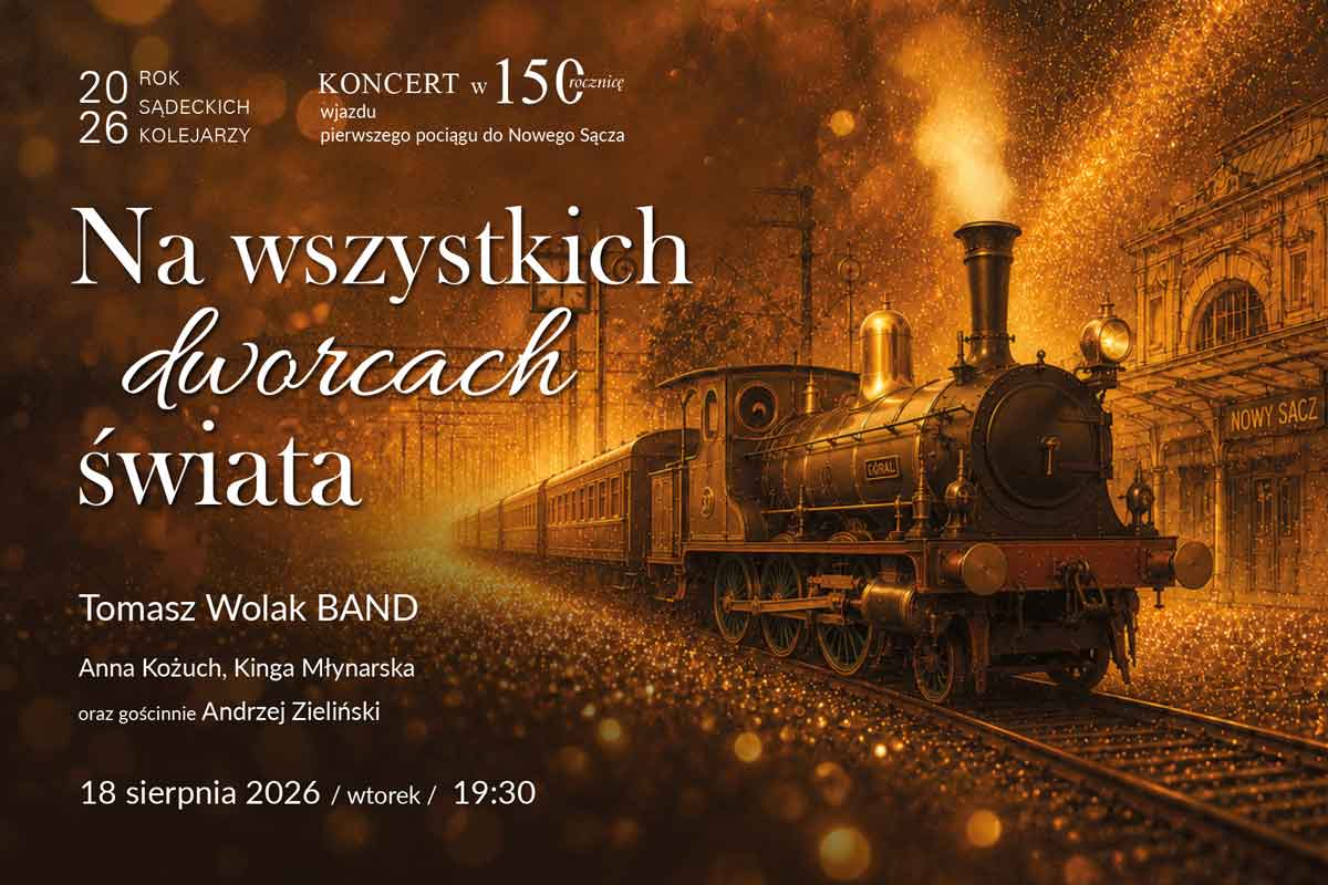 Koncert "Na wszystkich dworcach świata" - Tomasz Wolak Rock Band i gość specjalny Andrzej Zieliński. Nowy Sącz 18 sierpnia 2026