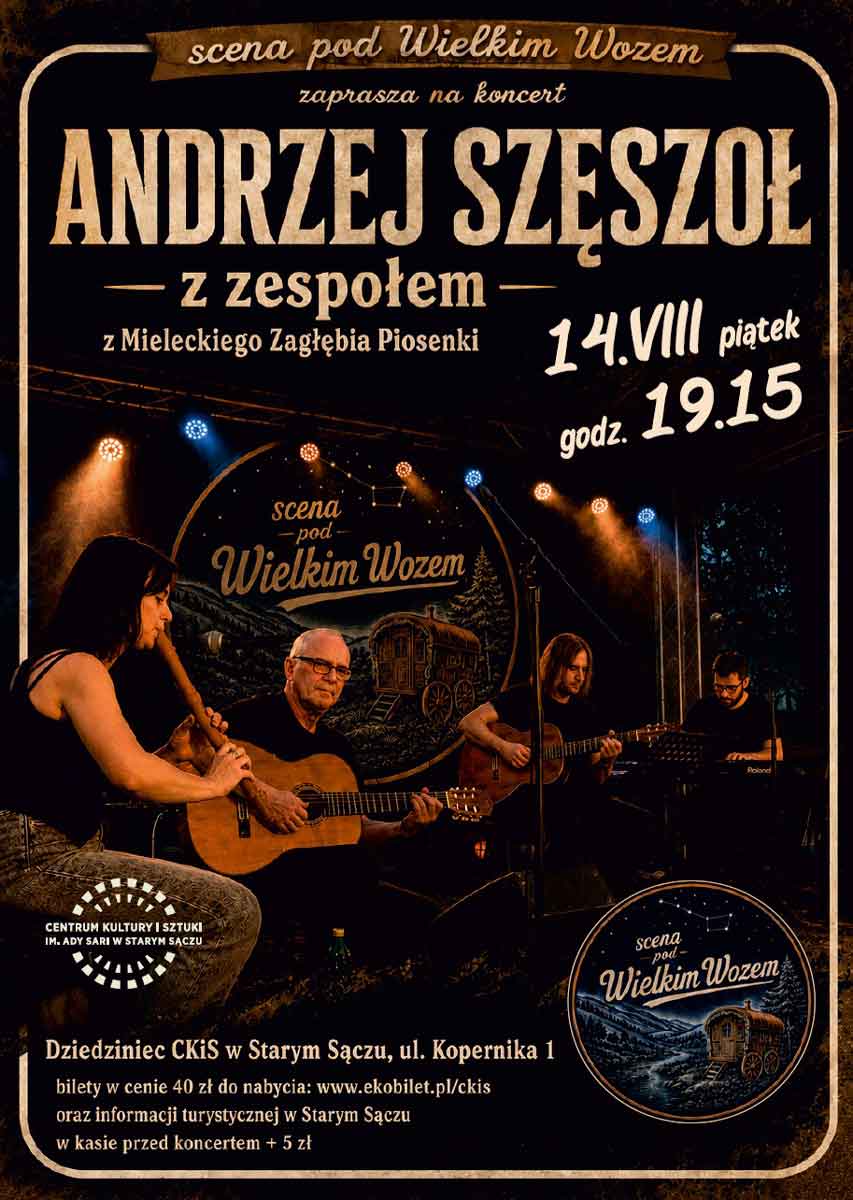 Inauguracja Sceny pod Wielkim Wozem - 14 sierpnia o godz. 19.00. Wystąpi Andrzej Szęszoł z zespołem,