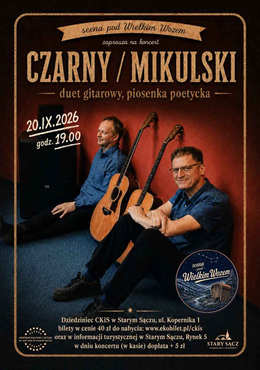 Koncert Pod Wielkim Wozem. 20 września 2026 roku o godz. 19.00 w Starym Sączu wystąpi duet Czarny / Mikulski, czyli Dariusz Czarny i Jarosław Mikulski
