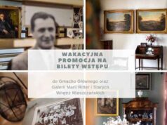 Wakacyjna promocja na bilety wstępu do Gmachu Głównego Muzeum Ziemi Sądeckiej oraz Galerii Marii Ritter i Starych Wnętrz Mieszczańskich