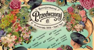 „Przedwczoraj” znów ożywi dziedziniec CKiS. Retro-Jarmarek wraca do Starego Sącza Retro-Jarmarek "Przedwczoraj", Stary Sącz 2026