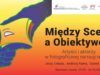 „Między sceną a obiektywem” – wystawa na początek 30. Jesiennego Festiwalu Teatralnego „Między sceną a obiektywem" - wystawa na początek JFT 2026