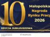 Zgłoszenia do 10. Jubileuszowej edycji konkursu „Małopolska Nagroda Rynku Pracy 2026” Małopolska Nagroda Rynku Pracy 2026 - nabór, grafika
